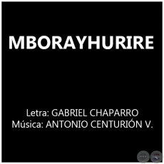 MBORAYHURIRE - Letra: GABRIEL CHAPARRO 